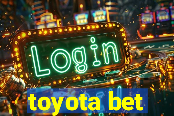 toyota bet